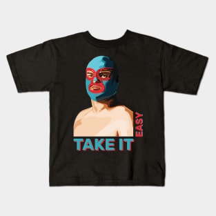 Take It Easy.. Kids T-Shirt